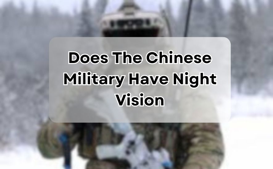 Does The Chinese Military Have Night Vision