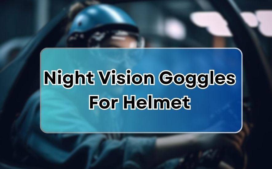 Night Vision Goggles For Helmet