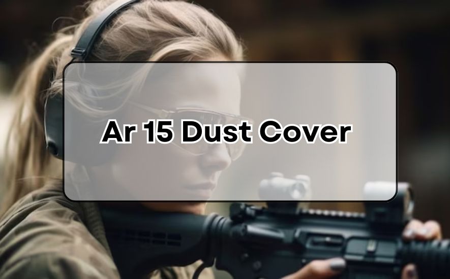 Ar 15 Dust Cover
