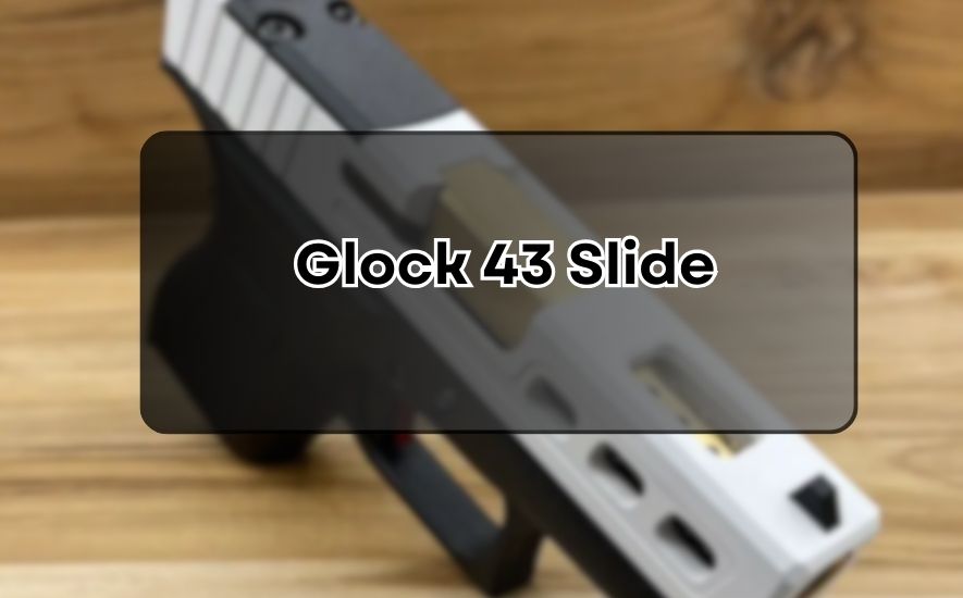 Glock 43 Slide