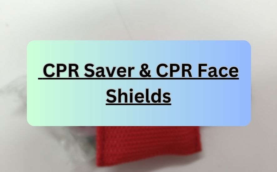 CPR Saver & CPR Face Shields