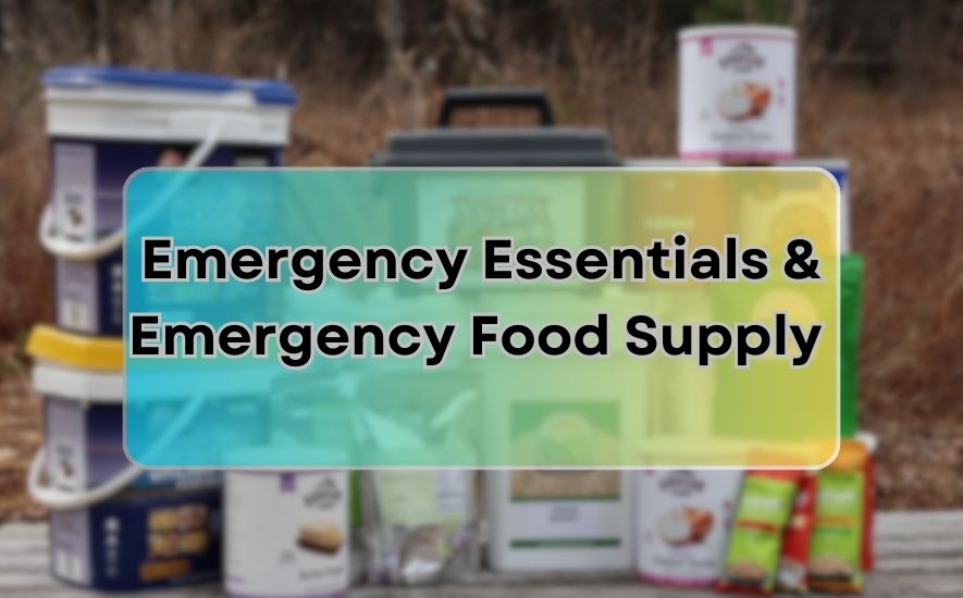 Emergency Essentials & Emergency Food Supply