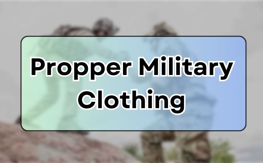 Propper Military Clothing