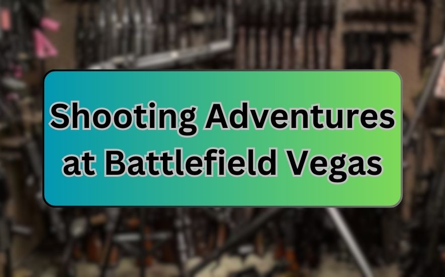 Shooting Adventures at Battlefield Vegas