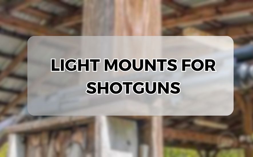 Shotgun Light Mounts