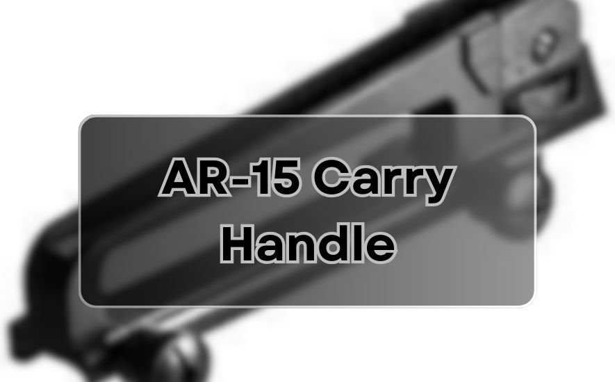 AR-15 Carry Handle