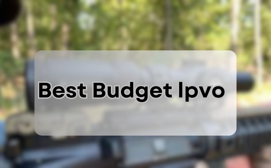 best budget lpvo