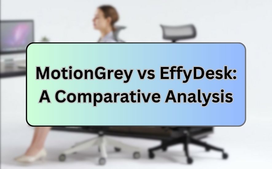 MotionGrey vs EffyDesk: A Comparative Analysis