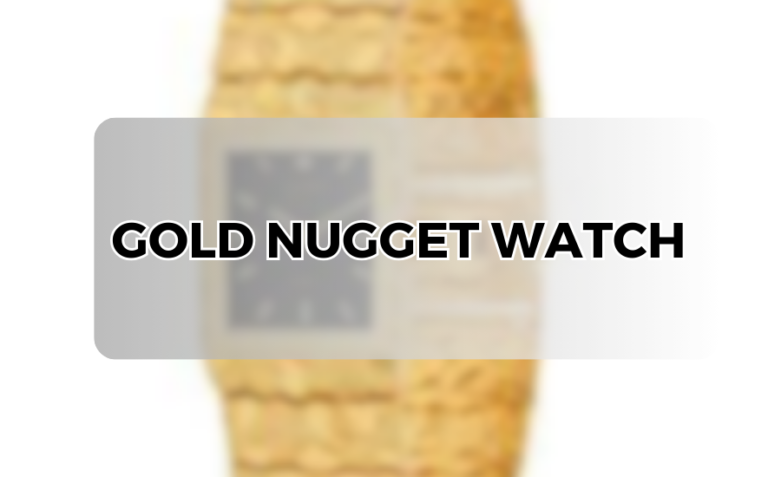 The Gold Nugget Watch