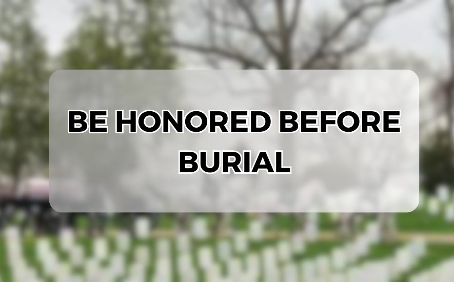 be honored before burial