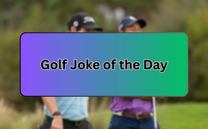 Golf Joke of the Day