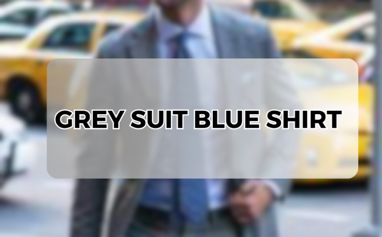 The Timeless Elegance of Grey Suit and Blue Shirt