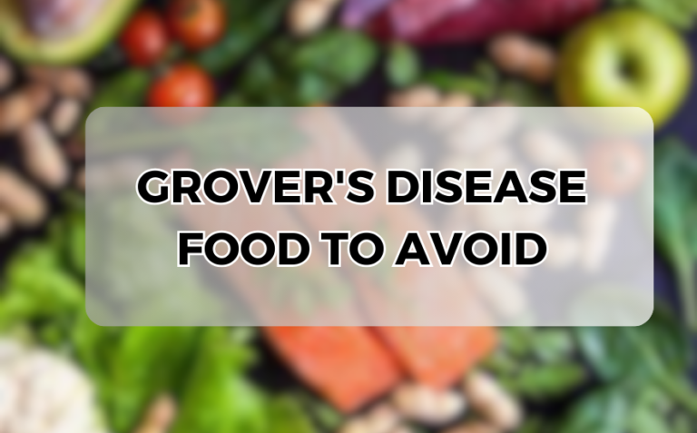 grover's disease food to avoid